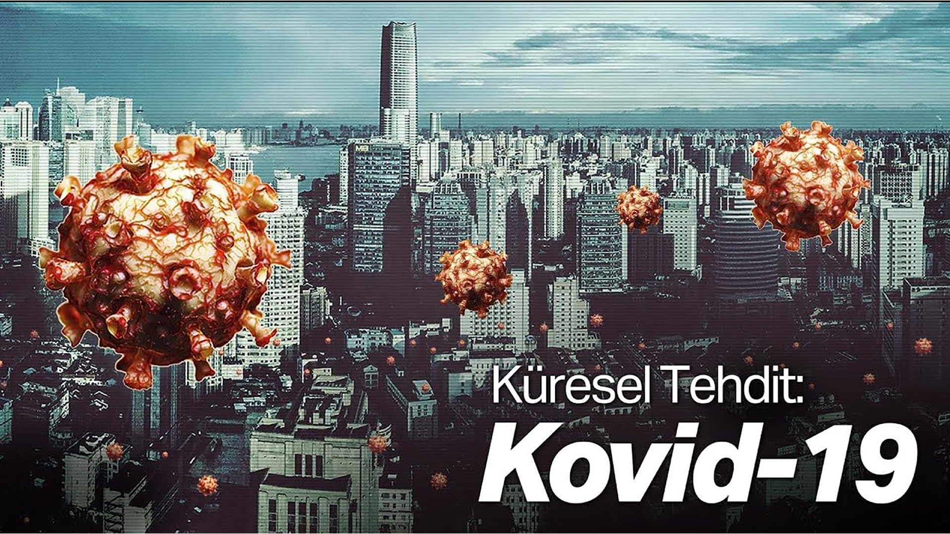 Küresel Tehdit: Covid-19